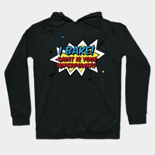 I BAKE! What is your superpower? Hoodie